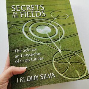 2002 Secrets in the Fields by Freddy Silva, Crop Circles Mysticism Science
